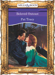 бесплатно читать книгу Beloved Outcast автора Pat Tracy