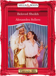 бесплатно читать книгу Beloved Sheikh автора ALEXANDRA SELLERS