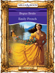 бесплатно читать книгу Bogus Bride автора Emily French