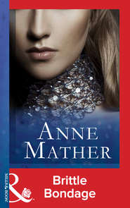 бесплатно читать книгу Brittle Bondage автора Anne Mather