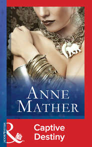 бесплатно читать книгу Captive Destiny автора Anne Mather