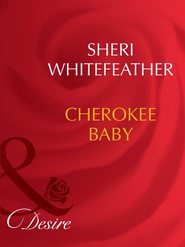 бесплатно читать книгу Cherokee Baby автора Sheri WhiteFeather