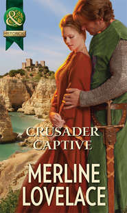 бесплатно читать книгу Crusader Captive автора Merline Lovelace