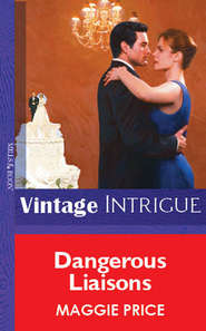 бесплатно читать книгу Dangerous Liaisons автора Maggie Price