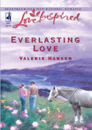 бесплатно читать книгу Everlasting Love автора Valerie Hansen