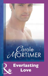 бесплатно читать книгу Everlasting Love автора Кэрол Мортимер