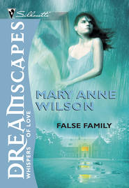 бесплатно читать книгу False Family автора Mary Wilson