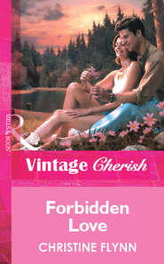 бесплатно читать книгу Forbidden Love автора Christine Flynn