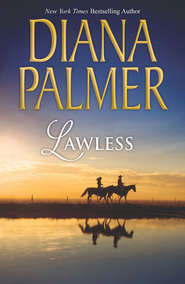 бесплатно читать книгу Lawless автора Diana Palmer