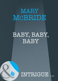 бесплатно читать книгу Baby, Baby, Baby автора Mary McBride
