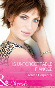 бесплатно читать книгу His Unforgettable Fiancée автора Teresa Carpenter