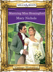 бесплатно читать книгу Marrying Miss Hemingford автора Mary Nichols