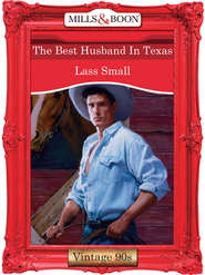 бесплатно читать книгу The Best Husband In Texas автора Lass Small