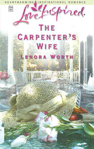 бесплатно читать книгу The Carpenter's Wife автора Lenora Worth