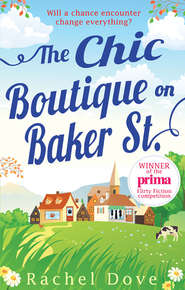 бесплатно читать книгу The Chic Boutique On Baker Street автора Rachel Dove