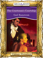 бесплатно читать книгу The Courtesan's Courtship автора Gail Ranstrom