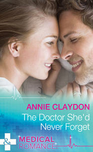 бесплатно читать книгу The Doctor She'd Never Forget автора Annie Claydon