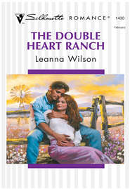 бесплатно читать книгу The Double Heart Ranch автора Leanna Wilson