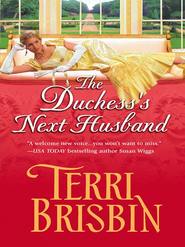 бесплатно читать книгу The Duchess's Next Husband автора Terri Brisbin