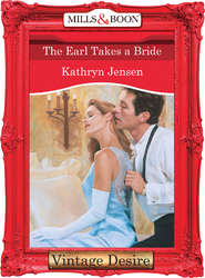 бесплатно читать книгу The Earl Takes A Bride автора Kathryn Jensen