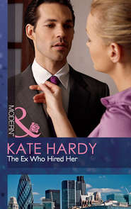 бесплатно читать книгу The Ex Who Hired Her автора Kate Hardy