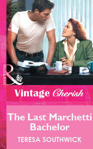 бесплатно читать книгу The Last Marchetti Bachelor автора Teresa Southwick