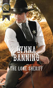 бесплатно читать книгу The Lone Sheriff автора Lynna Banning