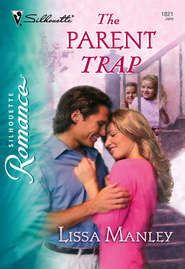 бесплатно читать книгу The Parent Trap автора Lissa Manley