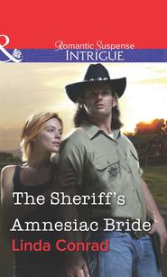 бесплатно читать книгу The Sheriff's Amnesiac Bride автора Linda Conrad