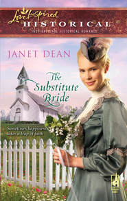 бесплатно читать книгу The Substitute Bride автора Janet Dean