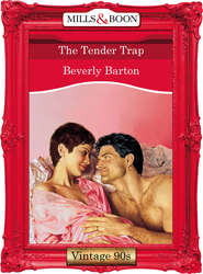 бесплатно читать книгу The Tender Trap автора BEVERLY BARTON