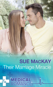 бесплатно читать книгу Their Marriage Miracle автора Sue MacKay