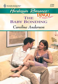 бесплатно читать книгу The Baby Bonding автора Caroline Anderson