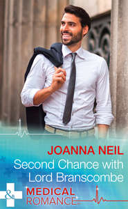бесплатно читать книгу Second Chance With Lord Branscombe автора Joanna Neil
