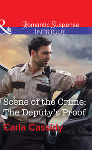 бесплатно читать книгу Scene Of The Crime: The Deputy's Proof автора Carla Cassidy