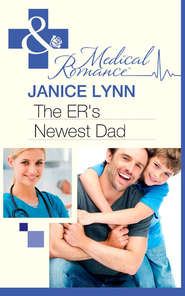 бесплатно читать книгу The ER's Newest Dad автора Janice Lynn