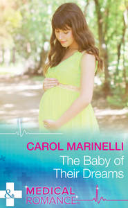 бесплатно читать книгу The Baby Of Their Dreams автора Carol Marinelli