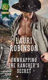 бесплатно читать книгу Unwrapping The Rancher's Secret автора Lauri Robinson