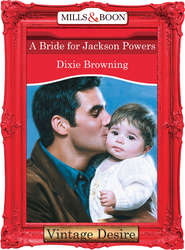 бесплатно читать книгу A Bride For Jackson Powers автора Dixie Browning