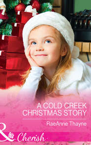 бесплатно читать книгу A Cold Creek Christmas Story автора RaeAnne Thayne