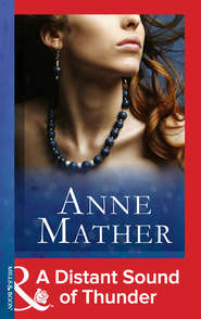 бесплатно читать книгу A Distant Sound Of Thunder автора Anne Mather