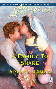 бесплатно читать книгу A Family To Share автора Arlene James