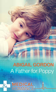 бесплатно читать книгу A Father For Poppy автора Abigail Gordon