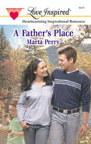 бесплатно читать книгу A Father's Place автора Marta Perry