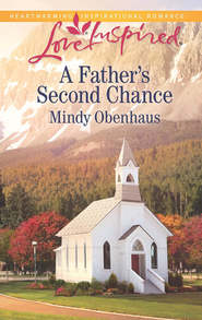 бесплатно читать книгу A Father's Second Chance автора Mindy Obenhaus