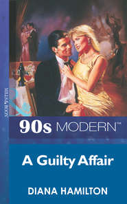 бесплатно читать книгу A Guilty Affair автора Diana Hamilton