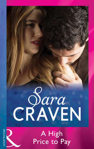 бесплатно читать книгу A High Price To Pay автора Сара Крейвен