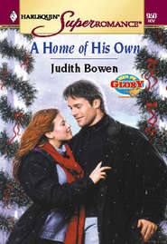 бесплатно читать книгу A Home Of His Own автора Judith Bowen
