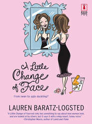 бесплатно читать книгу A Little Change of Face автора Lauren Baratz-Logsted
