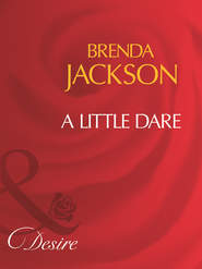 бесплатно читать книгу A Little Dare автора Brenda Jackson